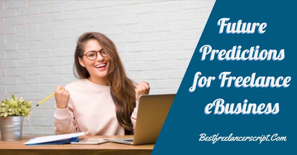 Future Predictions for Freelance eBusiness