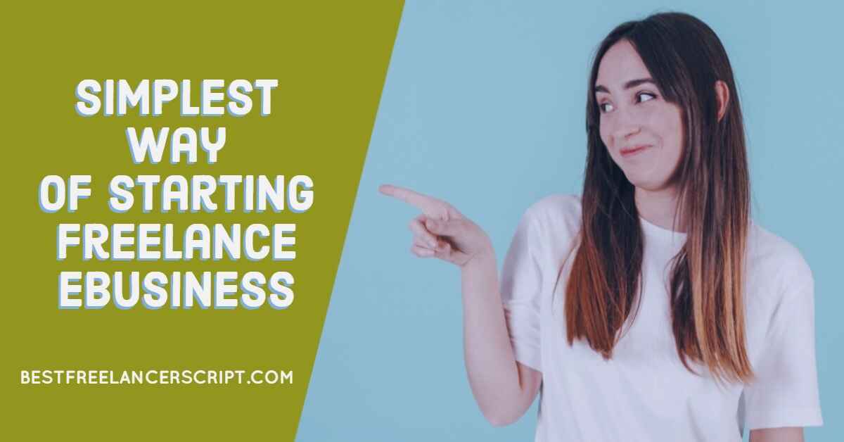 Get to Know the Simplest Way of Starting Freelance eBusiness