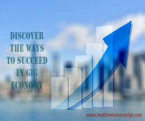 Discover the Ways to Succeed in Gig Economy