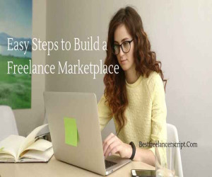 Easy Steps to Build a Freelance Marketplace Platform
